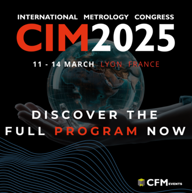 Poster for the International Metrology Congress (CIM2025), 11-14 March in Lyon, France, which reads “discover the full program now” in the centre over a picture of a person’s hands holding a globe