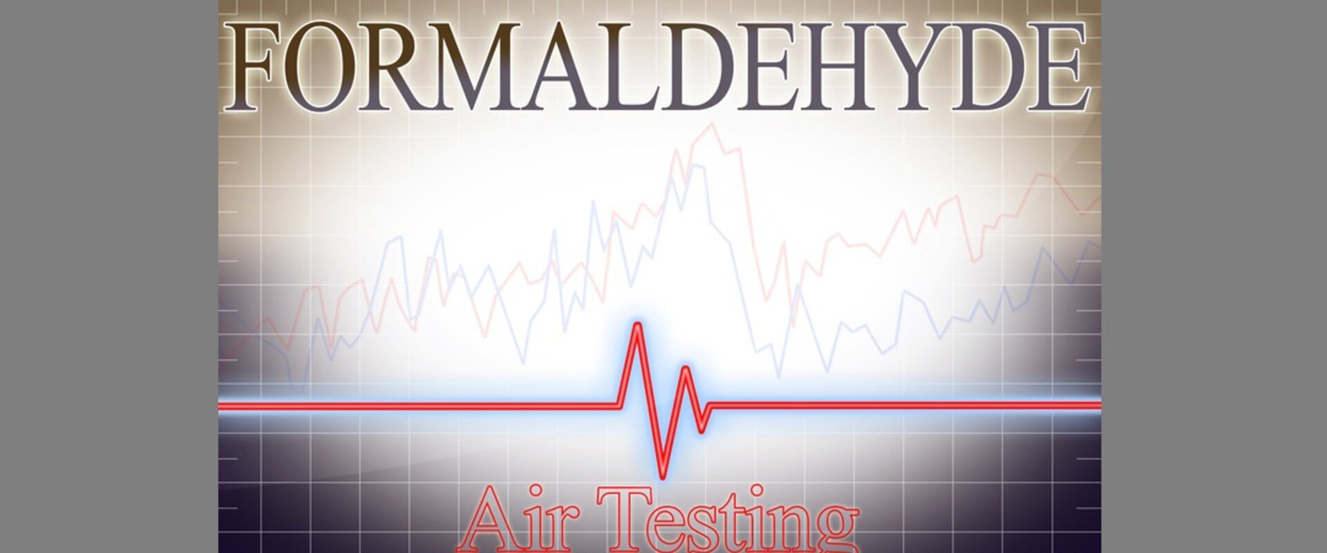 Air testing for formaldehyde Against a grey background is a graph with peaks and troughs. At the top of the image is the word “formaldehyde” in capitals and at the bottom is “Air testing” in red